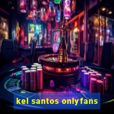 kel santos onlyfans